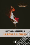 La rosa e il drago libro