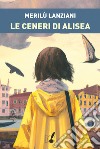 Le ceneri di Alisea libro