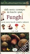 Funghi dalle nostre montagne, da boschi e prati. Piccoli atlanti naturalistici da zaino libro