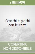 Scacchi e giochi con le carte libro