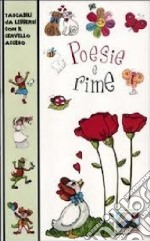 Poesie e rime. Ediz. illustrata libro