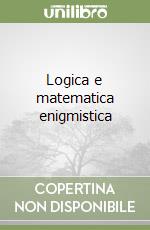 Logica e matematica enigmistica