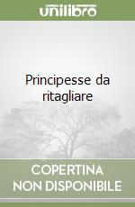 Principesse da ritagliare