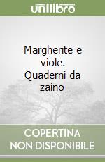 Margherite e viole. Quaderni da zaino