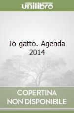 Io gatto. Agenda 2014 libro