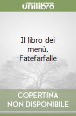Il libro dei menù. Fatefarfalle