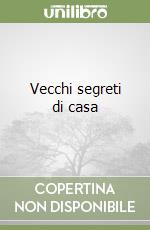 Vecchi segreti di casa