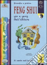 Filosofia e pratica Feng Shui. Yin e Yang dell'abitare libro