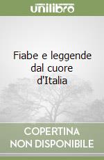 Fiabe e leggende dal cuore d'Italia libro