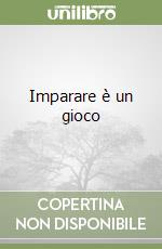 Imparare è un gioco