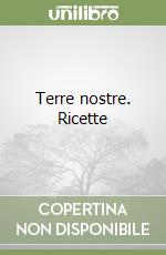 Terre nostre. Ricette