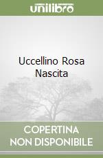 Uccellino Rosa Nascita libro