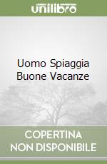 Uomo Spiaggia Buone Vacanze libro