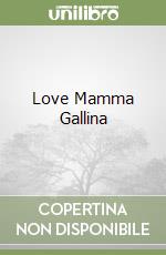 Love Mamma Gallina libro