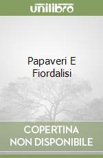 Papaveri E Fiordalisi libro