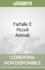 Farfalle E Piccoli Animali libro