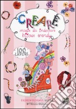 Creare magie da indossare, bijoux trendy. Ediz. illustrata libro