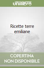 Ricette terre emiliane