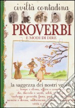 Proverbi e modi di dire. Civiltà contadina libro