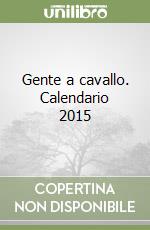 Gente a cavallo. Calendario 2015 libro