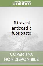 Rifreschi antipasti e fuoripasto