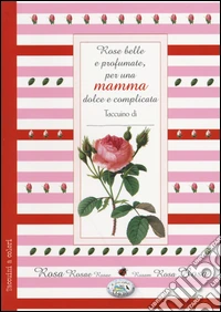 Rose belle per una mamma