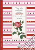 Rose belle per una mamma libro