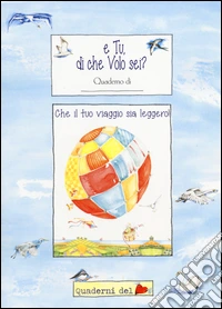 E tu di che volo sei?