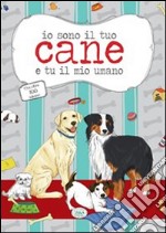 Io sono il tuo cane e tu il mio umano con oltre 100 adesivi libro