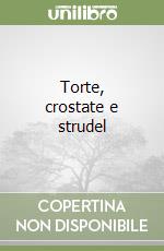 Torte, crostate e strudel