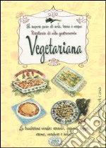 Il sapore puro di sole, terra e acqua. Ricettario di alta gastronomia vegetariana libro