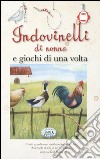 Indovinelli di nonna e giochi di una volta libro di Deschi Ida