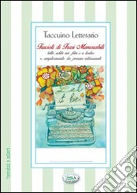 Trucioli di frasi memorabili lette, udite nei film o a teatro o semplicemente da persone interessanti libro