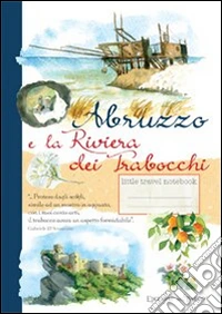 Abruzzo. La riviera dei trabocchi
