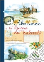 Abruzzo. La riviera dei trabocchi libro