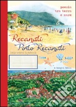 Porto Recanati. Poesia tra terra e mare e borghi belli libro