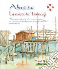 Abruzzo. La riviera dei trabocchi