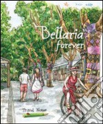 Bellaria forever libro