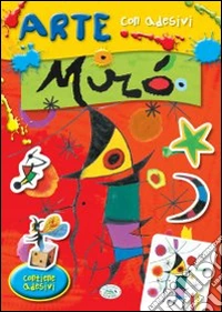 Mirò. Con adesivi. Ediz. illustrata