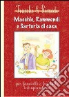 Macchie, rammendi e satoria di casa. Per fanciulli e fanciulle intraprendenti libro