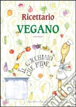 Ricettario vegano. Il cucchiaio che ride libro