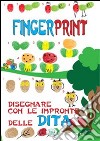 Finger print. Disegnare con le impronte delle dita. Ediz. illustrata libro