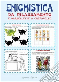 Enigmistica da rilassamento e barzellette a crepapelle