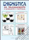 Enigmistica da rilassamento e barzellette a crepapelle libro