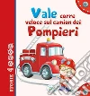 Vale corre veloce sul camion dei pompieri libro
