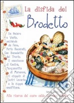 La disfida del brodetto. Alla ricerca del cuore caldo libro