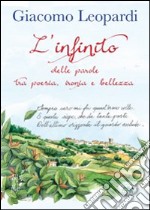 L'infinito. Delle parole tra poesia, ironia e bellezza libro