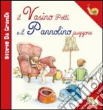 Il vasino Potti e il pannolino Puzzone. Ediz. illustrata libro