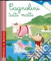 Cagnolini tutti matti. Ediz. illustrata libro