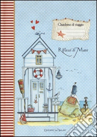 Quaderno di viaggio. Riflessi di mare libro